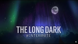 ?The Long Dark ?\WINTERMUTE \Финал второго эпизода \  -16-