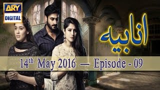 Watch Anabiya Ep – 09 – 14th May 2016 ARY Digital Drama