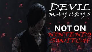 Devil May Cry 5 NOT On NINTENDO SWITCH!!!