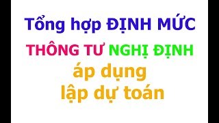 Bài 5: Các văn bản thông tư định mức áp dụng trong lập dự toán | Học dự toán cơ bản