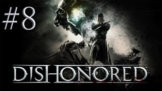 Dishonored - Прохождение игры на русском - Спасти капитана Карноу (Серия 8)