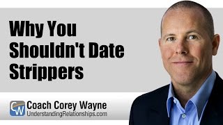 Why You Shouldn't Date Strippers