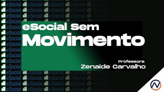 eSocial Sem Movimento | Profª Zenaide Carvalho