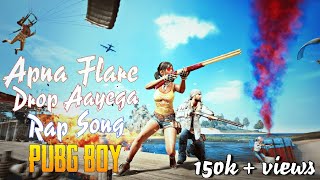 GULLY BOY SONG || PUBG BOY || APNA FLARE DROP AAYEGA || PUBG SONG