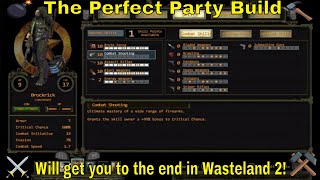 Wasteland 2 The Perfect Party Build