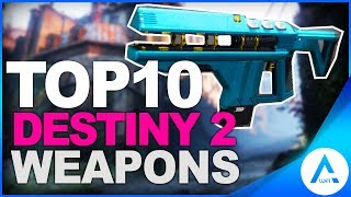 Destiny 2 - Top 10 Exotic & Legendary Weapons for PVE or PVP