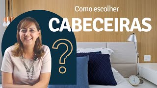 COMO ESCOLHER CABECEIRAS - QUAL A IDEAL PARA SUA CAMA?