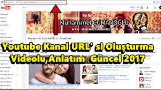 Youtube Kanal URL'Si Oluşturma [Videolu Anlatım] I Çok Basit !! 2017