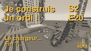 Un ordinateur dans Minecraft - S2E20 - Le chargeur... fin ? tests...!