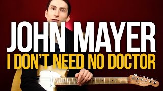 Как играть на гитаре крутой рифф и песню I Don't Need No Doctor John Mayer - Уроки игры на гитаре