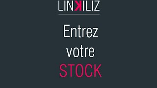 [TUTO] Entrez votre stock !