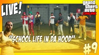 GTA5 School Life In Da Hood Live #9
