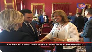 ANCORA RICONOSCIMENTI PER IL MOTOPESCA GIARRATANO
