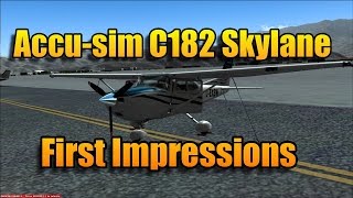 ACCU-SIM C182 SKYLANE FIRST IMPRESSIONS