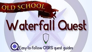 Waterfall Quest - OSRS 2007 - Easy Old School Runescape Quest Guide