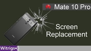 Huawei Mate 10 Pro Screen Replacement - Tutorial