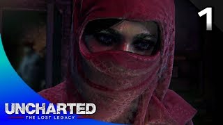 UNCHARTED: The Lost Legacy Walkthrough Part 1 · Chapter 1: The Insurgency (100% Collectibles)