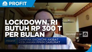 Ekonom: Jika Lockdown, RI Butuh Anggaran Rp 300 Triliun Per Bulan