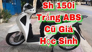 Bán Xe SH 150i Trắng ABS Cũ Giá Học Sinh - Chuyên Xe Cũ Tiền Giang