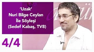 Uzak - Nuri Bilge Ceylan ile söyleşi 4/4 (Sedef Kabaş, TV8)
