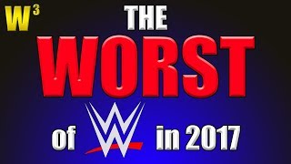 The Worst of WWE 2017 | Wrestling With Wregret