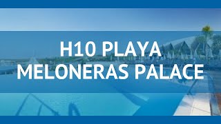 H10 PLAYA MELONERAS PALACE 5* Гран Канария – АШ 10 ПЛАЙЯ МЕЛОНЕРАС ПАЛАС 5* Гран Канария видео обзор