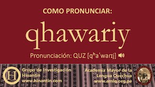 Como pronunciar qhawariy ‘cuidar’