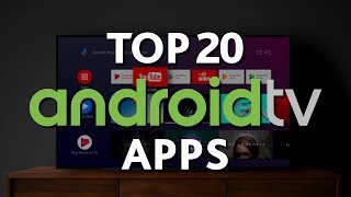 Top 20 Android TV Apps You Should Install Right Now! 2019