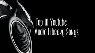 Top 10 YouTube Audio Library Songs 2015