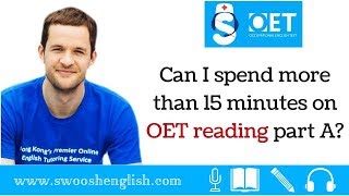 Can I spend more than 15 minutes on OET reading part A?