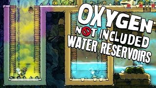 WATER RESERVOIRS! - Oxygen Not Included Gameplay - Oxygen Not Included Alpha Part 2