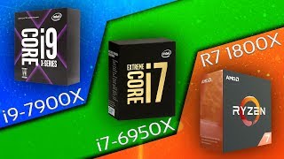 Intel CORE I9 7900X VS Amd Ryzen 7 1800X VS INTEL CORE I7 6950X