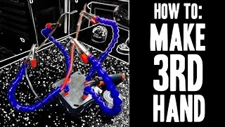 How To : Make a 3rd Hand (Soldering) aka "Helping Hands"