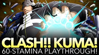 CLASH!! KUMA 60-STAMINA PLAYTHROUGH! (One Piece Treasure Cruise - Global)