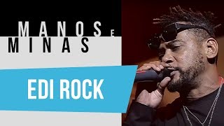 Manos e Minas | Edi Rock | 01/12/2018