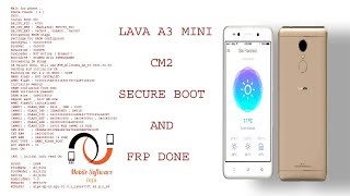 LAVA A3 MINI CM2 SECURE BOOT AND 1000% FRP DONE by mobile software info.