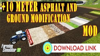 Farming Simulator 17 | +10 METER GROUND MODIFICATION & ASPHALT LAYING MOD DOWNLOAD LINK & ROADWORK |