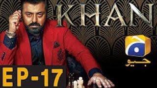 KHAN   Episode 17