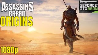 Assassin's Creed: Origins - 1080p gameplay on GTX 860M