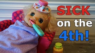 BABY ALIVE Ruby Snow Is Sick And Misses Out On The 4th Of July Celebration!
