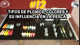 ??? Como pescar. TiPOS de PLOMOS, colores Y su INFLUENCIA en LA pesca???