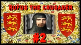 The Reign of King Rufus the Crusader - Medieval 2 England Campaign #2