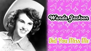 Wanda Jackson - Did You Miss Me