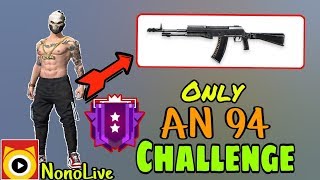 Only AN94 Challenge || NonoLive Giveaway || Garena Free Fire