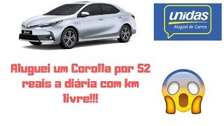 COMO ALUGUEI UM COROLLA POR MENOS DE 52 A DIÁRIA COM KM LIVRE