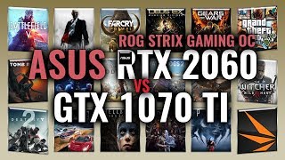 ASUS RTX 2060 STRIX vs GTX 1070 Ti Benchmarks | Gaming Tests Review & Comparison | 53 tests