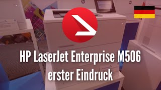 HP LaserJet Enterprise M506 erster Eindruck [4K UHD]
