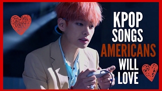 (TOP 30) KPop Songs Americans Will Love!