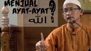 Hukum Menjual Ayat-ayat Allah untuk Kepentingan Pribadi ~ Ustadz Abu Yahya Badrusalam, Lc