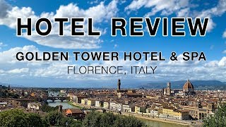 Review - The Golden Tower Hotel & Spa - Florence (Italy)